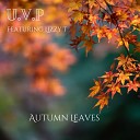 U V P feat Lizzy T - Autumn Leaves