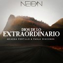Neidan feat Ariadna Portillo Paola Rincones - Dios de Lo Extraordinario Cover