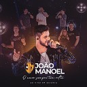 João Manoel - Para de Se Enganar (Ao Vivo)