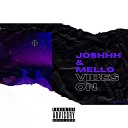 Joshhh Mello075 - Vibes On