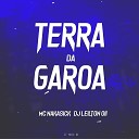 DJ LEILTON 011 MC NAKASICK - TERRA DA GAROA