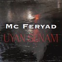 Mc Feryad - Uyan Sunam
