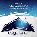 Tom Exo - Sky Guardians Extended Mix