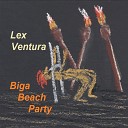 Lex Ventura - Biga Beach Party