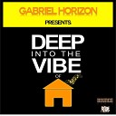 Gabriel Horizon - Deep Into The Vibe Original Mix