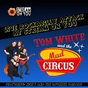 Tom White the Mad Circus - Come On Everybody Live