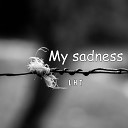 L H T - My sadness