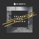 THE PROPHET 19 - Selalu Ada Bagiku