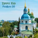 Zippy Kid - Psalom 90