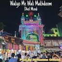 DJ Hashim Official - Waliyo Me Wali Makhdoom Ft Mumbai Ka King Kaun Original…