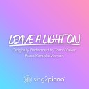 Sing2piano - Leave a Light On Originally Performed by Tom Walker Piano Karaoke…