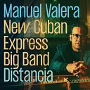 Manuel Valera New Cuban Express Big Band feat Stuart Mack Andrew… - Gemini