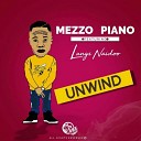 Mezzo Piano feat Lungi Naidoo - Unwind