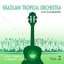 Brazilian Tropical Orchestra - A Guerra dos Meninos