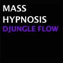 Mass Hypnosis - DJungle Flow