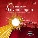 Salzburger Adventsingen M hlviertler Vokalensemble Salzburger… - Hiaz kimmt die heilig Weihnachtszeit 2016