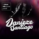 Danieze Santiago - O Mundo D Voltas