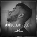 karo Mendes - Vou Deixar Voc Ir