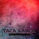 DJ BRUXO MPC feat MC WJ ORIGINAL - TACA LAN A