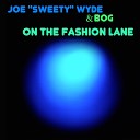 Bog Joe Sweety Wyde - Forever