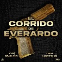 Jos Guzm n feat CR14 NORTE O - El Corrido de Everardo