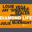 Louie Vega Jay Sinister Sealee feat Julie… - Diamond Life Dance Ritual Radio Edit