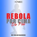 Dj Cabide feat Mc Foca do Salgueiro - Rebola por Cima do Pai