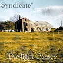 Syndicate - Daylight Passes Pt 1