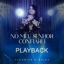 Cleonice Almeida - No Meu Senhor Confiarei Playback