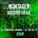 DJ TENEBROSO ORIGINAL DJ L o da 17 - Montagem Destr i Grave