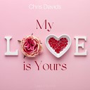 Chris Davids - My Love Is Yours Radio Edit