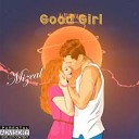 Mizeal feat Rock Label RL - Good girl feat Rock Label RL