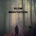 Slowed M sic - Slow Meditation Pt 6