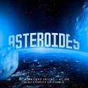 DJ Charles Original Mc Renatinho Falc o Mc Mn - Asteroides