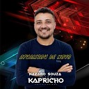 Nazaro Souza Forr Kapricho - Hoje Eu Vou Beber Cacha a Minha Mulher Me Deixou Por Causa de uma…