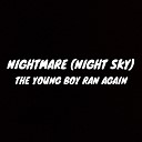 The Young Boy Ran Again - NIGHTMARE Night Sky