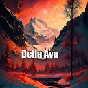 Della ayu - Night Has Come