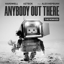 Hardwell Alex Hepburn Azteck - Anybody Out There FA T TONY Extended Remix
