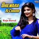 Raju rawal - Bhilwara Ki Chhori