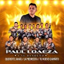 Paul Loaeza y su Bande o - Quererte Jam s La Piedrecita Tu Nuevo Cari…