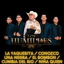 Los Humildes - La Yaquesita Conozco una Negra El Bombon Cumbia del Rio Ni a…