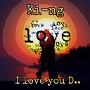 Ki ng - I Love You D