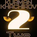 Kurman Khachirov - Two