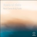Raul Cano Dj Tutis - Vuela al cielo