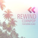 Cornpop ft Elias - Rewind