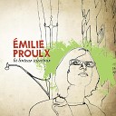 milie Proulx - Juste un moment