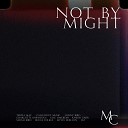 Manor Collective feat Charlotte Kiwanuka Junior Garr Elle… - Not By Might