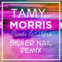 Tamy feat Morris - Siente la vibra Silver Nail Remix Radio