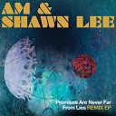 AM Shawn Lee Rob Garza - Promises Are Never Far From Lies Rob Garza…