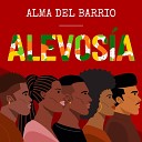 Alma Del Barrio - Alevos a